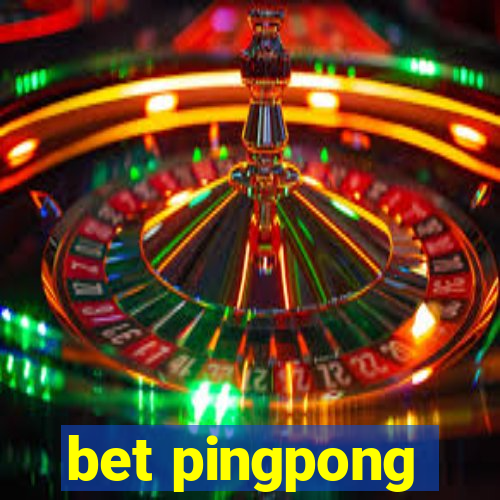 bet pingpong